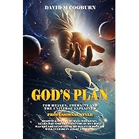 God’s Plan For Heaven, Eternity And The Universe Explained: PROFESSIONAL STYLE God’s Plan For Heaven, Eternity And The Universe Explained: PROFESSIONAL STYLE Paperback Kindle Hardcover