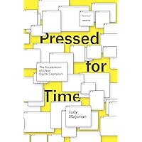 Pressed for Time: The Acceleration of Life in Digital Capitalism Pressed for Time: The Acceleration of Life in Digital Capitalism Kindle Paperback Hardcover