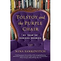 Tolstoy and the Purple Chair: My Year of Magical Reading Tolstoy and the Purple Chair: My Year of Magical Reading Kindle Audible Audiobook Paperback Hardcover