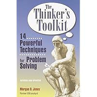 The Thinker's Toolkit: 14 Powerful Techniques for Problem Solving The Thinker's Toolkit: 14 Powerful Techniques for Problem Solving Paperback Kindle