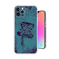 Mad Hat We're are All Mad Here Fun Design Protective Cover Gel Case with Camera Protection Compatible with iPhone 13 Pro 6.1