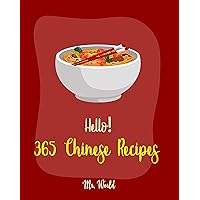 Hello! 365 Chinese Recipes: Best Chinese Cookbook Ever For Beginners [Chinese Dumpling Cookbook, Chinese Vegetable Cookbook, Chinese Noodles Cookbook, Chinese Wok Cookbook, Chinese Soup] [Book 1] Hello! 365 Chinese Recipes: Best Chinese Cookbook Ever For Beginners [Chinese Dumpling Cookbook, Chinese Vegetable Cookbook, Chinese Noodles Cookbook, Chinese Wok Cookbook, Chinese Soup] [Book 1] Kindle Paperback