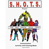 SHOTS Project (SuperHero's Operating Through Syringes) SHOTS Project (SuperHero's Operating Through Syringes) Paperback