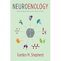 Neuroenology: How the Brain Creates the Taste of Wine Neuroenology: How the Brain Creates the Taste of Wine Hardcover Audible Audiobook Kindle