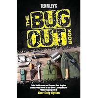 The Bug Out Book: Take No Chances and Prepare Your Bug Out Plan Now to Thrive in the Worst Case Scenario When Bugging Out Is Your Only Option ... the Modern Family to Prepare for Any Crisis) The Bug Out Book: Take No Chances and Prepare Your Bug Out Plan Now to Thrive in the Worst Case Scenario When Bugging Out Is Your Only Option ... the Modern Family to Prepare for Any Crisis) Paperback Kindle Audible Audiobook Hardcover