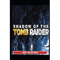 Shadow of the Tomb Raider Guide - Tips and Tricks