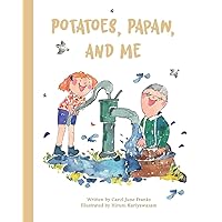 Potatoes, Papaw, and Me (Potatoes, Papaw, and Me Book & Activity Book Set) Potatoes, Papaw, and Me (Potatoes, Papaw, and Me Book & Activity Book Set) Paperback Kindle Hardcover