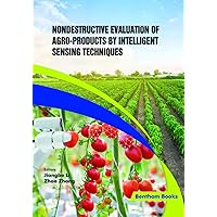 Nondestructive Evaluation of Agro-products by Intelligent Sensing Techniques Nondestructive Evaluation of Agro-products by Intelligent Sensing Techniques Paperback Kindle