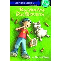 The Boy Who Ate Dog Biscuits (A Stepping Stone Book(TM)) The Boy Who Ate Dog Biscuits (A Stepping Stone Book(TM)) Paperback Kindle Library Binding