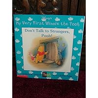 Don't Talk to Strangers, Pooh! (My Very First Winnie the Pooh) Don't Talk to Strangers, Pooh! (My Very First Winnie the Pooh) Paperback Hardcover