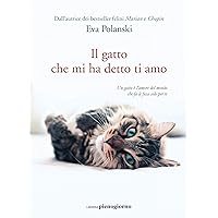 Il gatto che mi ha detto ti amo (Italian Edition) Il gatto che mi ha detto ti amo (Italian Edition) Kindle Paperback