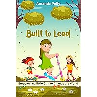 Built to Lead: Empowering little Girls to Change the World