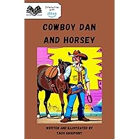 Cowboy Dan and Horsey: An Alexa Sound Book for Kids - That plays sounds with ANY Amazon Alexa and our free Ditto Tales Alexa Skill! Cowboy Dan and Horsey: An Alexa Sound Book for Kids - That plays sounds with ANY Amazon Alexa and our free Ditto Tales Alexa Skill! Kindle Paperback