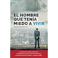 EL HOMBRE QUE TENÍA MIEDO A VIVIR (Spanish Edition) EL HOMBRE QUE TENÍA MIEDO A VIVIR (Spanish Edition) Paperback Audible Audiobook Kindle