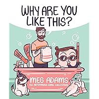 Why Are You Like This?: An ArtbyMoga Comic Collection Why Are You Like This?: An ArtbyMoga Comic Collection Paperback Kindle