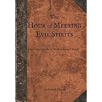 The Hour of Meeting Evil Spirits: An Encyclopedia of Mononoke and Magic (Yokai) The Hour of Meeting Evil Spirits: An Encyclopedia of Mononoke and Magic (Yokai) Paperback Kindle
