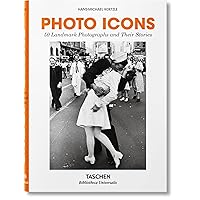 Photo Icons: 50 Landmark Photographs and Their Stories Photo Icons: 50 Landmark Photographs and Their Stories Hardcover