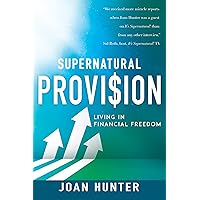 Supernatural Provision: Living in Financial Freedom