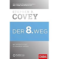 Der 8. Weg: Mit Effektivität zu wahrer Größe (Dein Erfolg) (German Edition) Der 8. Weg: Mit Effektivität zu wahrer Größe (Dein Erfolg) (German Edition) Kindle Audible Audiobook Hardcover