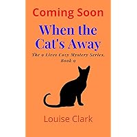 When the Cat's Away (The 9 Lives Cozy Mystery Series, Book 9) When the Cat's Away (The 9 Lives Cozy Mystery Series, Book 9) Kindle