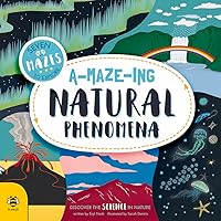 A-Maze-ing Natural Phenomena: Discover the Science in Nature A-Maze-ing Natural Phenomena: Discover the Science in Nature Paperback