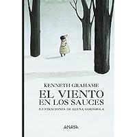 El Viento En Los Sauces/ The Wind in the Willows (Spanish Edition) El Viento En Los Sauces/ The Wind in the Willows (Spanish Edition) Kindle Audible Audiobook Paperback Hardcover Board book