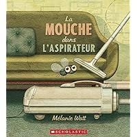 La Mouche Dans l'Aspirateur (French Edition) La Mouche Dans l'Aspirateur (French Edition) Hardcover Paperback