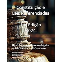 Constituição e Leis Referenciadas: Livro 1 da Coleção de Normas e Julgados de Telecomunicações Referenciados (Portuguese Edition)