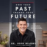Own Your Past Change Your Future: A Not-So-Complicated Approach to Relationships, Mental Health & Wellness Own Your Past Change Your Future: A Not-So-Complicated Approach to Relationships, Mental Health & Wellness Kindle Audible Audiobook Hardcover