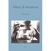 Aliens & Anorexia, new edition (Semiotext(e) / Native Agents) Aliens & Anorexia, new edition (Semiotext(e) / Native Agents) Paperback