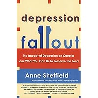 Depression Fallout: The Impact of Depression on Couples and What You Can Do to Preserve the Bond Depression Fallout: The Impact of Depression on Couples and What You Can Do to Preserve the Bond Paperback Kindle