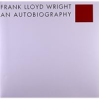 Frank Lloyd Wright: An Autobiography Frank Lloyd Wright: An Autobiography Hardcover