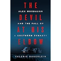 The Devil at His Elbow: Alex Murdaugh and the Fall of a Southern Dynasty The Devil at His Elbow: Alex Murdaugh and the Fall of a Southern Dynasty Hardcover Audible Audiobook Kindle