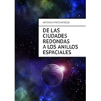 De las ciudades redondas a los anillos espaciales (Spanish Edition) De las ciudades redondas a los anillos espaciales (Spanish Edition) Kindle Paperback