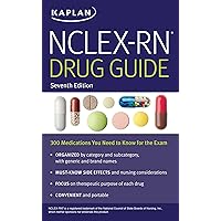 NCLEX-RN Drug Guide: 300 Medications You Need to Know for the Exam (Kaplan Test Prep) NCLEX-RN Drug Guide: 300 Medications You Need to Know for the Exam (Kaplan Test Prep) Paperback