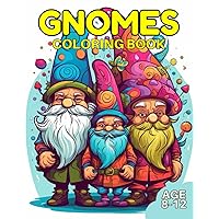 Gnome Coloring Book: Coloring Book For Kids Ages 8-12