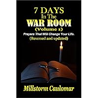 7 Days In The War Room: Prayers That Will Change Your Life 7 Days In The War Room: Prayers That Will Change Your Life Kindle Paperback