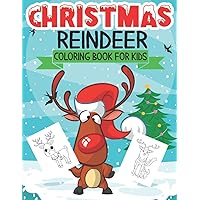 Christmas Reindeer Coloring Book For Kids: Fun And Relaxing Pages To Color For Kindergarteners Ages 3-5