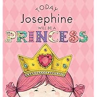 Today Josephine Will Be a Princess