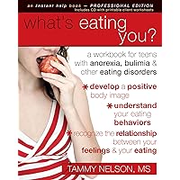 What's Eating You?: A Workbook for Teens with Anorexia, Bulimia, and other Eating Disorders (Instant Help Solutions) What's Eating You?: A Workbook for Teens with Anorexia, Bulimia, and other Eating Disorders (Instant Help Solutions) Paperback