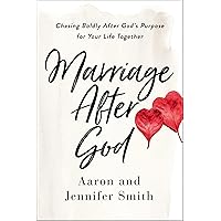 Marriage After God: Chasing Boldly After God’s Purpose for Your Life Together Marriage After God: Chasing Boldly After God’s Purpose for Your Life Together Paperback Audible Audiobook Kindle Hardcover MP3 CD