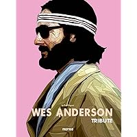Wes Anderson. Tribute (Spanish Edition) Wes Anderson. Tribute (Spanish Edition) Hardcover