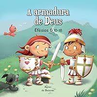 Efésios 6:10-18: A armadura de Deus (A Bíblia para Crianças) (Portuguese Edition) Efésios 6:10-18: A armadura de Deus (A Bíblia para Crianças) (Portuguese Edition) Paperback Kindle
