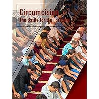 Circumcision - The Battle for the Foreskin