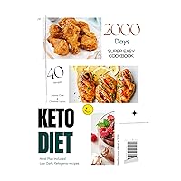 2024 SUPER EASY KETO DIET COOKBOOK FOR BEGINNERS: Easy and Delicious Low-Carb and Low Sugar Keto Dishes Ready in 30 Minutes or Less with 2000 Days Meal Plan Included 2024 SUPER EASY KETO DIET COOKBOOK FOR BEGINNERS: Easy and Delicious Low-Carb and Low Sugar Keto Dishes Ready in 30 Minutes or Less with 2000 Days Meal Plan Included Kindle Hardcover Paperback
