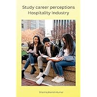 Study career perceptions Hospitality Industry Study career perceptions Hospitality Industry Paperback