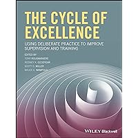 The Cycle of Excellence: Using Deliberate Practice to Improve Supervision and Training The Cycle of Excellence: Using Deliberate Practice to Improve Supervision and Training Paperback Kindle Spiral-bound