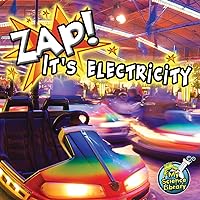 Zap! It's Electricity! (My Science Library) Zap! It's Electricity! (My Science Library)