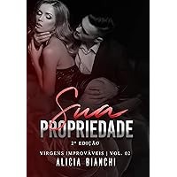 Sua Propriedade | O CEO e a Prostituta Virgem (Virgens Improváveis) (Portuguese Edition) Sua Propriedade | O CEO e a Prostituta Virgem (Virgens Improváveis) (Portuguese Edition) Kindle