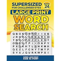 SUPERSIZED FOR CHALLENGED EYES, Book 24: Super Large Print Word Search Puzzles (SUPERSIZED FOR CHALLENGED EYES Super Large Print Word Search Puzzles)